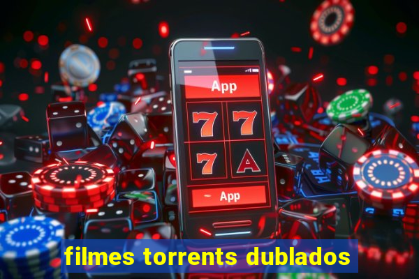 filmes torrents dublados